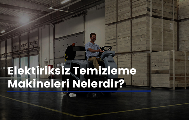 Elektriksiz Temizleme Makineleri Nelerdir?